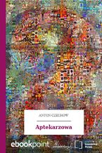 Okładka - Aptekarzowa - Anton Czechow