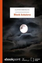 Okładka - Blask księżyca - Aloysius Bertrand