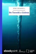 Okładka - Do Tereski z Lisieux - Józef Czechowicz