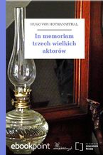 Okładka - In memoriam trzech wielkich aktorów - Hugo von Hofmannsthal