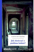 Okładka - Jak skończyć z piekłem kobiet? - Tadeusz Boy-Żeleński