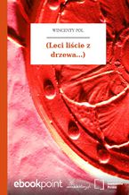 Okładka - (Leci liście z drzewa...) - Wincenty Pol
