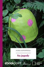 Okładka - Na jagody - Maria Konopnicka