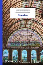 Okładka - O matce - Józef Czechowicz