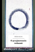 Okładka - O przyjmowaniu wskazań - Dgen Kigen