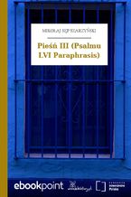 Okładka - Pieśń III (Psalmu LVI Paraphrasis) - Mikołaj Sęp Szarzyński