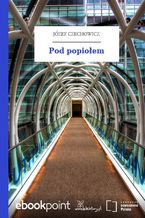 Okładka - Pod popiołem - Józef Czechowicz