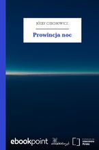Okładka - Prowincja noc - Józef Czechowicz