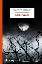 Okładka - Stare wrota - Władysław Syrokomla