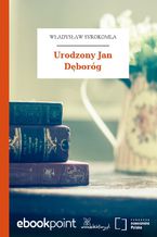 Okładka - Urodzony Jan Dęboróg - Władysław Syrokomla