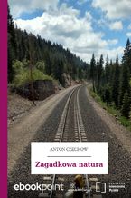 Okładka - Zagadkowa natura - Anton Czechow