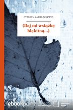 Okładka - (Daj mi wstążkę błękitną...) - Cyprian Kamil Norwid