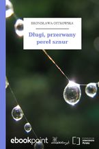 Okładka - Długi, przerwany pereł sznur - Bronisława Ostrowska