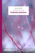 Okładka - Gałązka jaśminu - Adam Asnyk