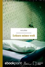Okładka - Lekarz mimo woli - Molire (Molier)