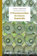 Okładka - O Karmanowskim do księcia Radziwiłła - Daniel Naborowski