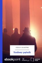 Okładka - Szalony pątnik - Stefan Grabiński