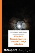 Okładka - Woyciech Zdarzyński, życie i przypadki swoje opisuiący - Michał Dymitr Krajewski