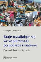 Okładka - Kraje rozwijające się we współczesnej gospodarce światowej - Katarzyna Anna Nawrot