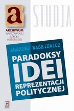 Okładka - Paradoksy idei reprezentacji politycznej - Andrzej Waśkiewicz