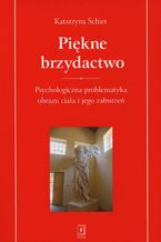 Okładka - Piękne brzydactwo - Katarzyna Schier