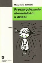 Okładka - Przezwyciężanie nieśmiałości u dzieci - Małgorzata Zabłocka