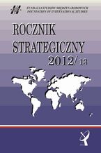 Okładka - Rocznik Strategiczny 2012/13 - Roman Kuźniar, Bolesław Balcerowicz, Agnieszka Bieńczyk-Missala, Paweł J. Borkowski, Anna Dudek, Patrycja Grzebyk, Edward Haliżak, Aleksandra Jarczewska, Tytus Jaskułowski, Piotr R. Kozłowski, Wiesław Lizak, Marek Madej, Marek Menkiszak, Kamila Pronińska, Andrzej Szeptycki, Marek Tabor, Marcin Terlikowski, Anna Wojciuk