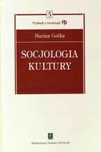 Okładka - Socjologia kultury - Marian Golka