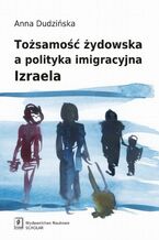 Tożsamość żydowska a polityka imigracyjna Izraela