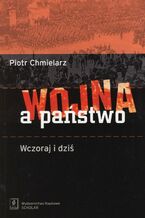 Okładka - Wojna a państwo - Piotr Chmielarz