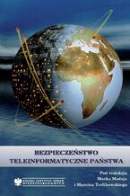 Okładka - Bezpieczeństwo teleinformatyczne państwa - Marek Madej, Marcin Terlikowski