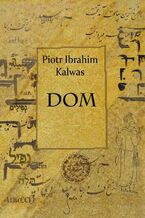 Okładka - Dom - Piotr Ibrahim Kalwas