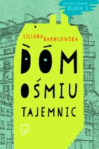 Okładka - Dom ośmiu tajemnic - Liliana Bardijewska
