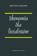 Okładka - Ekonomia dla licealistów - Mieczysław Nasiłowski