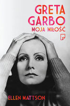 Okładka - Greta Garbo - moja miłość - Ellen Mattson