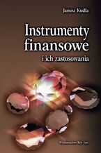 Okładka - Instrumenty finansowe i ich zastosowania - Janusz Kudła