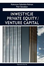 Okładka - Inwestycje private equity/venture capital - Piotr Sieradzan, Katarzyna Sobańska-Helman