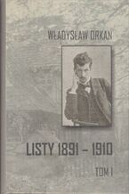 Okładka - Listy 1891-1910 t.1 - Władysław Orkan