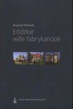 Okładka - Łódzkie wille fabrykanckie - Krzysztof Stefański