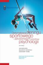 Okładka - Optymalizacja treningu sportowego i zdrowotnego z perspektywy psychologii - Jan Blecharz, Małgorzata Siekańska, Aleksandra Tokarz