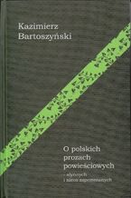 Okładka - O polskich prozach powieściowych - Kazimierz Bartoszyński
