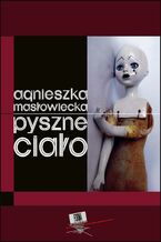 Okładka - Pyszne ciało - Agnieszka Masłowiecka