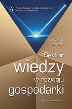 Okładka - Sektor wiedzy w rozwoju gospodarki - Leszek J. Jasiński
