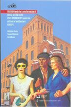 Okładka - Tourism and the transformation of large cities in the post-communist countries of Central and Eastern Europe - Waldemar Cudny, Tomasz Michalski