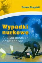 Okładka - Wypadki nurkowe - Tomasz Strugalski