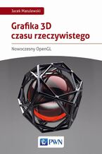 Okładka - Grafika 3D czasu rzeczywistego - Jacek Matulewski
