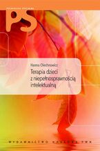 Okładka - Terapia dzieci z niepełnosprawnością intelektualną - Hanna Olechnowicz