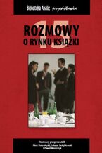 Okładka - Rozmowy o rynku książki 15 - Piotr Dobrołęcki, Janusz Gołębiewski, Paweł Waszczyk