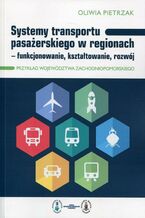 Okładka - Systemy transportu pasażerskiego w regionach - Oliwia Pietrzak