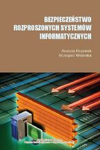 Okładka - Bezpieczeństwo rozproszonych systemów informatycznych - Andrzej Grzywak, Grzegorz Widenka